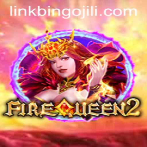 Exploring the Enchanting World of FireQueen2: A Fiery Adventure with BINGOJILI