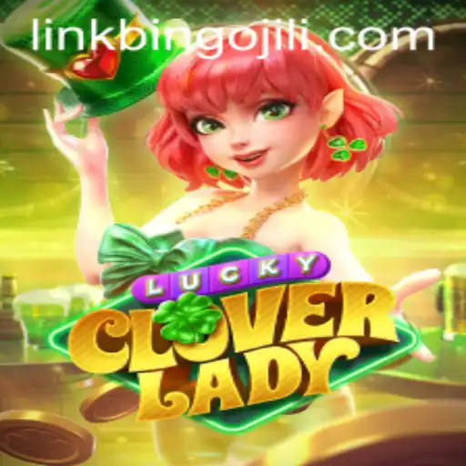 Discover LuckyCloverLady: The Ultimate Gaming Experience with BINGOJILI
