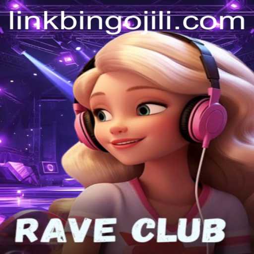Exploring the Excitement of RaveClub: A Deep Dive into the Game Featuring BINGOJILI